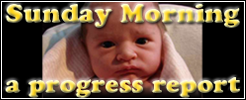 Sunday Morning: a progress report